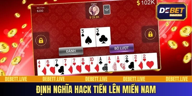 dinh-nghia-hack-tien-len-mien-nam